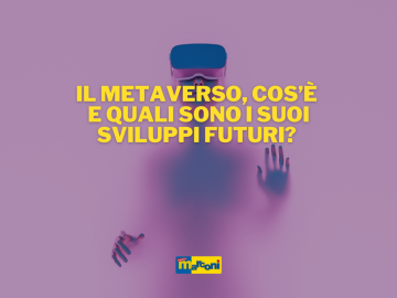 Il metaverso, cos’è e quali sono i suoi sviluppi futuri?